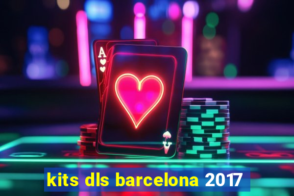 kits dls barcelona 2017